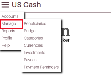 use the Manage menu to view and edit categories, beneficiaries, investments and payees